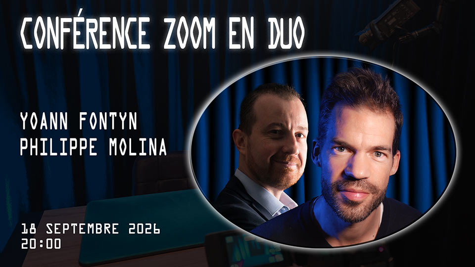 Conférence ZOOM en duo avec Yoann Fontyn & Philippe Molina